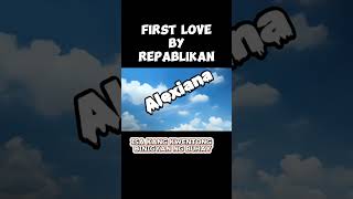 First love by Repablikan karaoke [upl. by Leorsiy936]