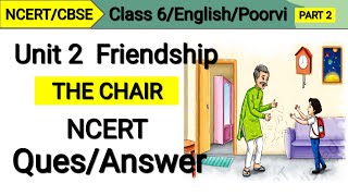 Class 6 English  Unit 2 The Chair  Question Answer  Solution The Chair  Poorvi NCERT New Book [upl. by Etteloiv]