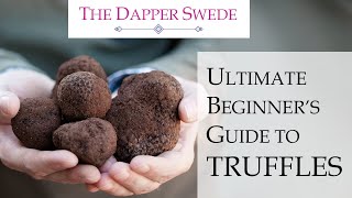 Ultimate Beginners Guide to TRUFFLES [upl. by Rufford]