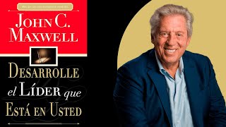 Desarrolle el Líder que Está en Usted  John C Maxwell  Audiolibro [upl. by Evonne618]