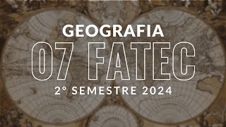 Questão 07  FATEC 2°sem 2024 Geografia [upl. by Rehpotsirhk741]