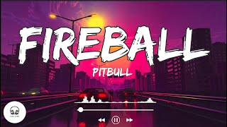 Pitbull  Fireball Lyrics ft John Ryan [upl. by Kilk]