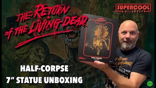 The Return of the Living Dead 7” Half Corpse Statue Unboxing [upl. by Zined]