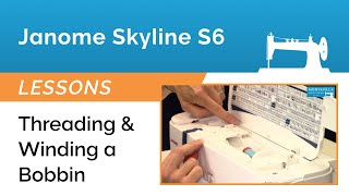 Janome Skyline S6 Lesson  Threading amp Winding a Bobbin [upl. by Lashar]