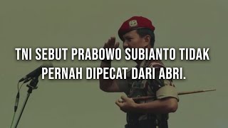 TNI Sebut Prabowo Subianto Tidak Pernah Dipecat dari ABRI [upl. by Teddy]