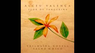 Alceu Valença  Flor de Tangerina Trilha Original de Velho Chico [upl. by Kcinimod]