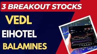 3 breakout stocks for swing trade l vedl share news l Eihotel share news l Balamines share news [upl. by Ahsinra]