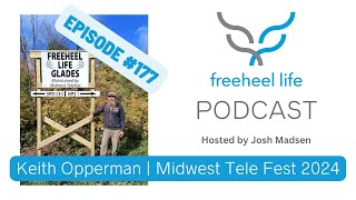 Episode 177  Keith Opperman  Midwest Tele Fest 2024 [upl. by Hurd949]