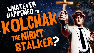 Whatever Happened to KOLCHAK The NIGHT STALKER [upl. by Hare]