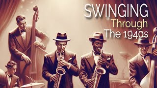 👉 SWINGING THROUGH THE 1940s  VINTAGE MUSIC FROM THE 40s [upl. by Richel]