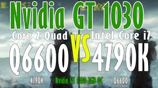 Nvidia GT1030 vs Q6600kentsfield vs 4790khaswell Test in 5 Games [upl. by Hajin299]