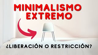 Las 7 IDEAS más Drásticas del MINIMALISMO EXTREMO ✅ ¿Liberación o Privación [upl. by Nnadroj]