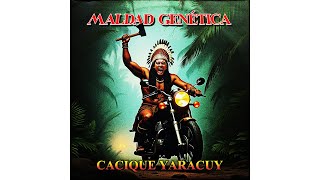 Maldad Genética  Cacique Yaracuy [upl. by Zehe]