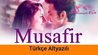 Musafir  Türkçe Alt Yazılı  Ah Kalbim  Atif Aslam [upl. by Arabela]