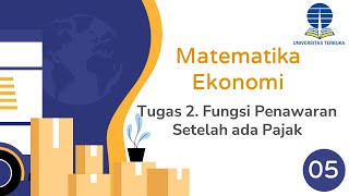 510 Tugas 2 Fungsi Penawaran Setelah ada Pajak Matematika Ekonomi ESPA 4122 [upl. by Llenoj]