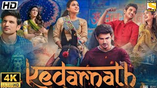 Kedarnath Full Movie HD  Sushant Singh Rajput  Sara Ali Khan  Pooja Gor  Review amp Facts HD [upl. by Packer]