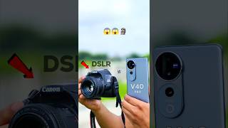 DSLR vs Vivo V40 Pro 😱😱😱💯 shorts vivov40pro dslrcamera [upl. by Peggir811]