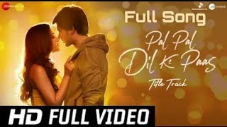 Pal Pal Dil Ke Paas Full Video Song Sunny Deol  Arijit Singh  Pal Pal  Sarthak Pandey SPMusic48 [upl. by Nessa]