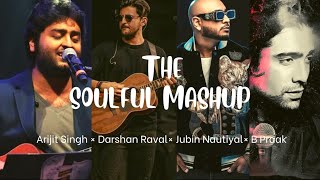 The soulful mashupArijit SinghDarshan RavalJubin NautiyalB PraakAtif Aslam soulful2023 [upl. by Fonz]