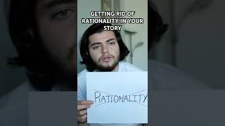 Getting Rid of Rationality Will Improve Your Story writing film theatre writingsecrets [upl. by Jeunesse]