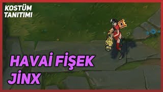 Havai Fişek Jinx Kostüm Tanıtımı League of Legends [upl. by Rosamond]