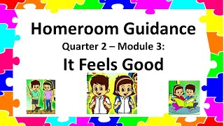 Homeroom Guidance  Quarter 2  Module 3  Grade 1  Tagalog  It Feels Good [upl. by Edmond534]