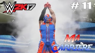 WWE 2K17 MA CARRIERE 11 LE TIRE BOUCHON [upl. by Nolie]