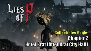 Lies of P  Collectibles Guide  All Collectibles in Chapter 2  Hotel Krat After Krat City Hall [upl. by Hsaka]