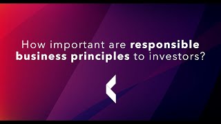 How important are responsible business principles to investors [upl. by Magavern]