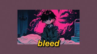 BLEED sped up  lyrics [upl. by Eetsirhc]