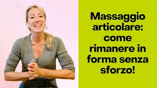 Massaggio articolare come rimanere in forma senza sforzo [upl. by Akeem]