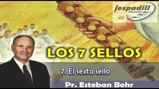 79  El sexto sello  SERIE LOS 7 SELLOS  PR ESTABAN BOHR [upl. by Reece]