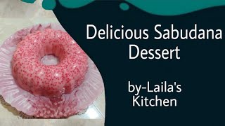 Delicious Sabudana Dessert Recipe by Laila’s Kitchen [upl. by Octavian848]