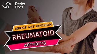 Rheumatoid Arthritis  The MRCGP AKT Exam Revision I Dorky Docs [upl. by Notlit]