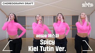 aespa 에스파 Spicy Choreography Draft Kiel Tutin Ver [upl. by Acsisnarf]