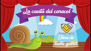 quotLa casita del caracolquot Obra de teatro para niños [upl. by Anahsit]