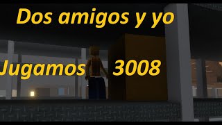 Jugamos 3008 con 2 amigos  Roblox [upl. by Andre]