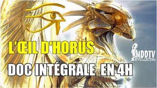 L’INTÉGRALE DES DOCUMENTAIRES L’ŒIL DHORUS 10 épisode de 8h condensé en 4h MDDTV [upl. by Yhprum334]