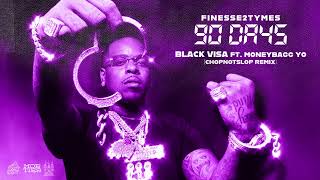 Finesse2Tymes  Black Visa feat Moneybagg Yo ChopNotSlop Remix Official Audio [upl. by Richelle]