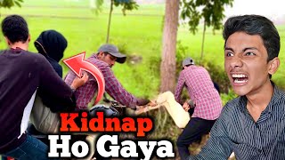 Bhai Kidnap Ho Gaya 😭  Kidnapping Prank on Brother  Dangerous Prank 😱 [upl. by Bilek]