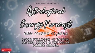 Astrological Energy Forecast Nov 11Nov 172024 Saturn DirectSuper 🌝 in ♉amp The Solar Plexus Chakra [upl. by Odell326]