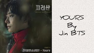 YOURS By Jin BTS OST JIRISAN easy lyrics [upl. by Adeirf]