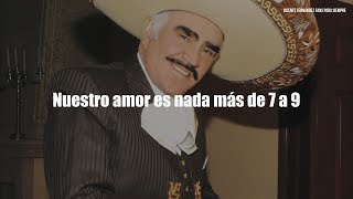 Vicente Fernández  De 7 A 9 Letra  Lyrics [upl. by Jennifer761]