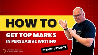 How to Get Top Marks in Persuasive Writing Ft LightupTutor [upl. by Ramunni]