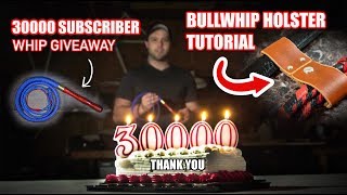 30000 Subscriber Whip Giveaway  How To Make a Bullwhip Holster [upl. by Lyford]