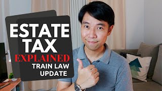 Estate Tax in the Philippines TRAIN Law [upl. by Almeeta]