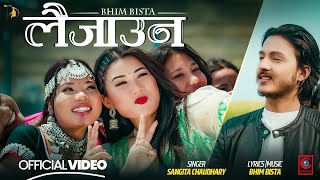 Laijauna लैजाउन  Sangita Chaudhary • Bhim Bista • Mausami Rana Magar • New Nepali Song 2080 [upl. by Ellehsar]