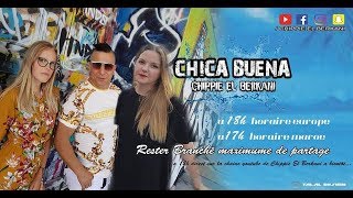 Chippie El Berkani  Chica Buena  الشيبي البركاني  شيكا بوينا [upl. by Morvin576]