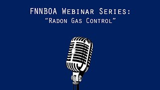 FNNBOA webinar  Radon Gas Control [upl. by Nabetse68]