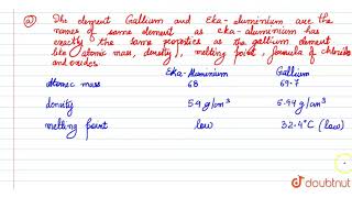 a How do the properties of ekaaluminium element predicted by Mendeleev compare with the [upl. by Niwrehs226]